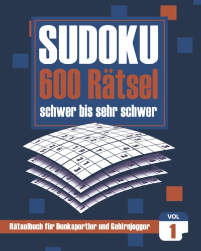 Sudoku – 600 Rätsel schwer bis sehr schwer: Rätselbuch für Denksportler und Gehirnjogger