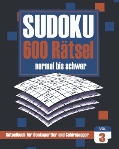Sudoku – 600 Rätsel normal bis schwer: Rätselbuch für Denksportler und Gehirnjogger (Teil 3)