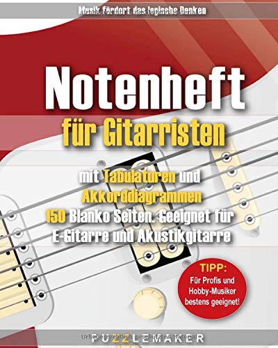 Notenheft für Gitarristen mit Tabulaturen und Akkorddiagrammen: 150 Blanko Seiten. Geeignet für E-Gitarre und Akustikgitarre