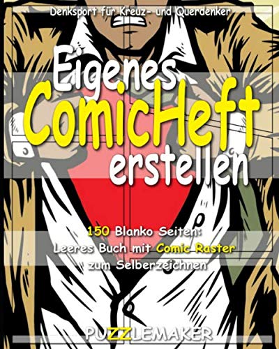 Eigenes Comic-Heft erstellen: 150 blanko Seiten: Leeres Buch mit Comic Raster zum Selberzeichnen