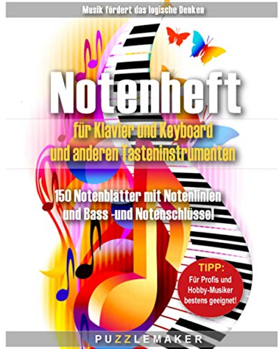 Notenheft für Klavier und Keyboard und anderen Tasteninstrumenten: 150 Notenblätter mit Notenlinien und Bass- und Notenschlüssel